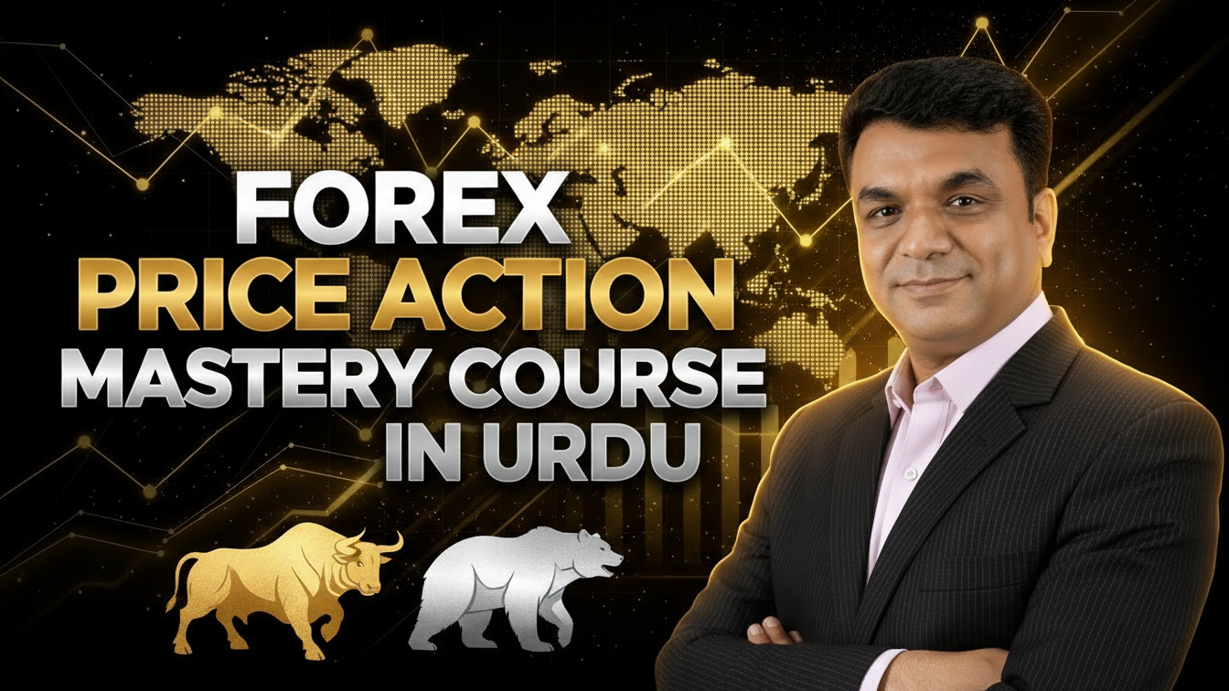 FOREX PRICE ACTION MASTERY COURSE IN URDU FOREX PRICE ACTION MASTERY COURSE IN URDU